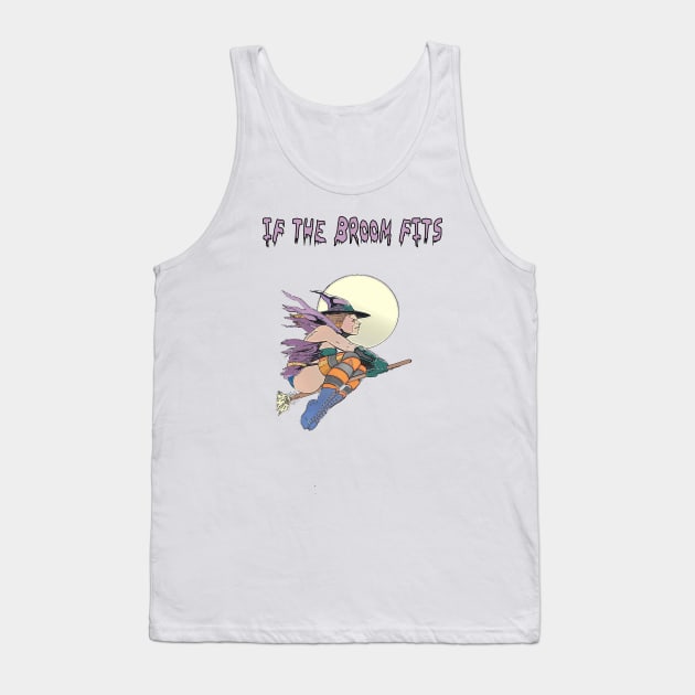 Halloween Witch If The Broom Fits Tank Top by MzBink